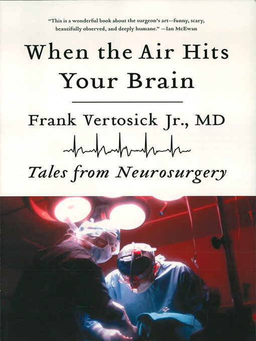 Title details for When the Air Hits Your Brain by Frank Vertosick Jr. - Wait list
